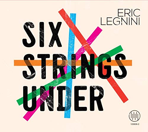 Album cover for Eric Legnini’s “Six Strings Under” with colorful lines.