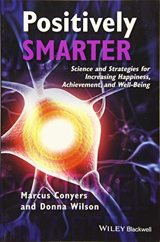 Positively Smarter: Science and Strategies for Increasing Happiness