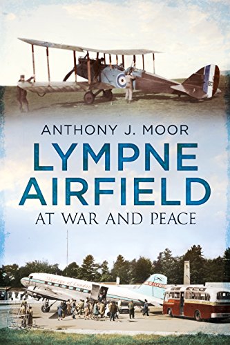 Lympne Airfield : At War and Peace