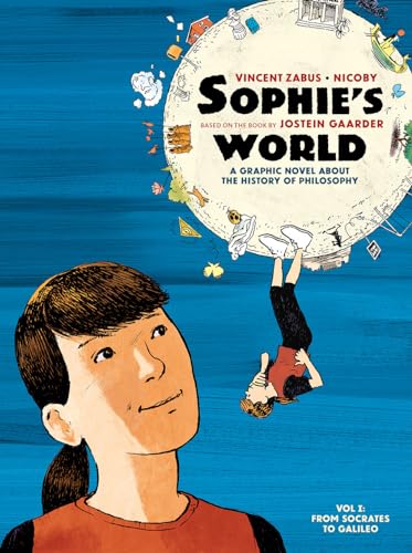 Sophies World: A Graphic Novel about the History of Philosophy Vol I: From Socrates to Newton