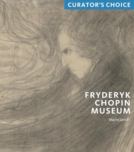 Fryderyk Chopin Museum : Curator's Choice