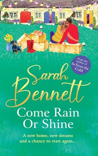 Come Rain or Shine : A completely heartwarming, romantic read from Sarah Bennett