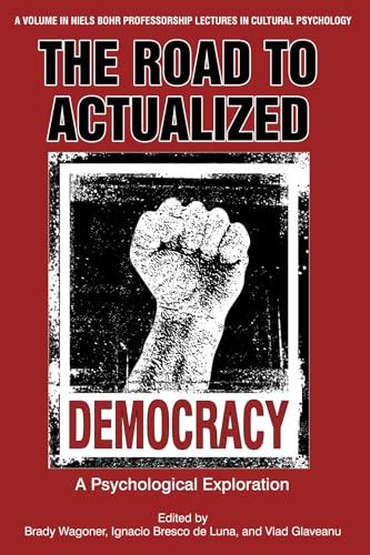 The Road to Actualized Democracy : Psychological Exploration