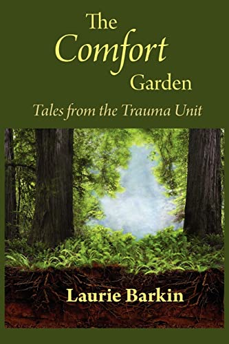 The Comfort Garden : Tales from the Trauma Unit