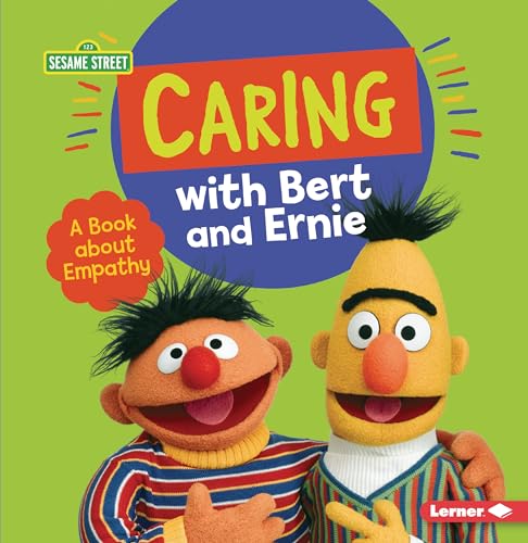 Caring with Bert and Ernie : A Book about Empathy