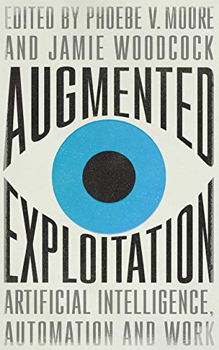 Augmented Exploitation: Artificial Intelligence, Automation and Work (Wildcat)