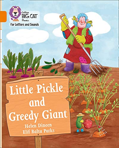 Collins Big Cat Phonics for Letters and Sounds – Little Pickle and Greedy Giant: Band 06/Orange