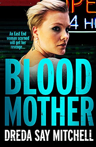 Blood Mother: A gritty read - you'll be hooked (Flesh and Blood Series Book Two)