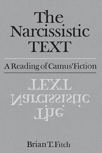The Narcissistic Text : A Reading of Camus' Fiction