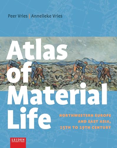 Atlas of Material Life: Northwestern Europe and East Asia