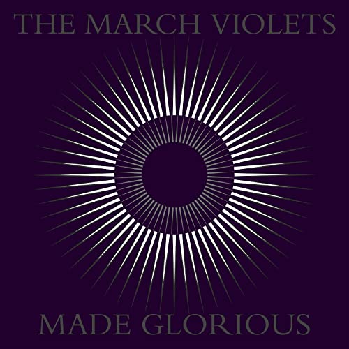 CD cover for The March Violets’ “Made Glorious” with a sunburst design.