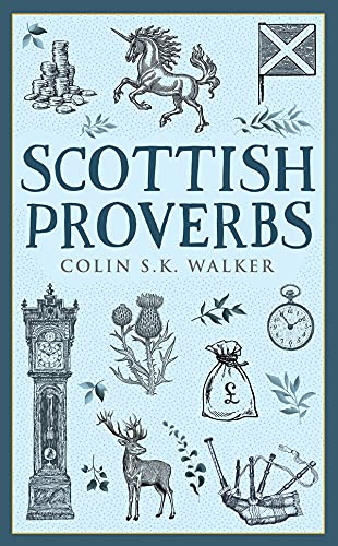 Book cover titled Scottish Proverbs by Colin S.K. Walker with illustrations of Scottish symbols.