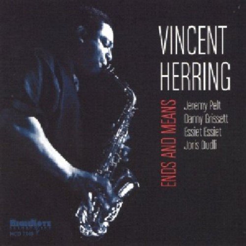 Saxophonist Vincent Herring on CD cover, with album title “Ends And Means.”