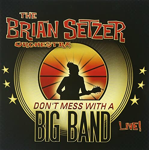 CD cover for The Brian Setzer Orchestra’s “Don’t Mess With A Big Band.”