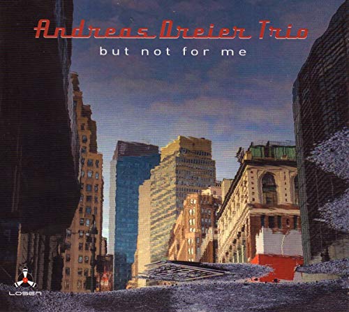 CD cover for Andreas Dreier Trio’s “But Not For Me” with city skyline.