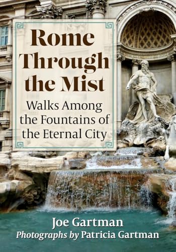 Rome Through the Mist : Walks Among the Fountains of the Eternal City