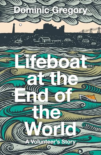 Lifeboat at the End of the World : A Volunteer’s Story