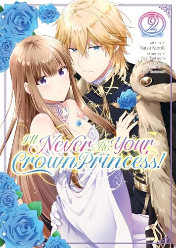 Ill Never Be Your Crown Princess! (Manga) Vol. 2