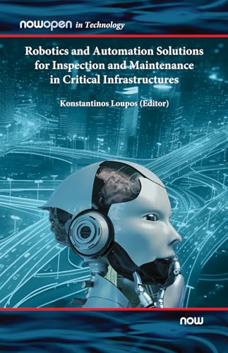 Robotics and Automation Solutions for Inspection and Maintenance in Critical Infrastructures