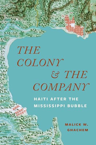 The Colony and the Company : Haiti after the Mississippi Bubble