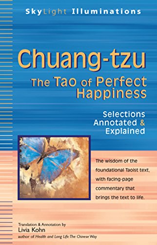 Chuang-tzu : The Tao of Perfect Happiness—Selections Annotated & Explained
