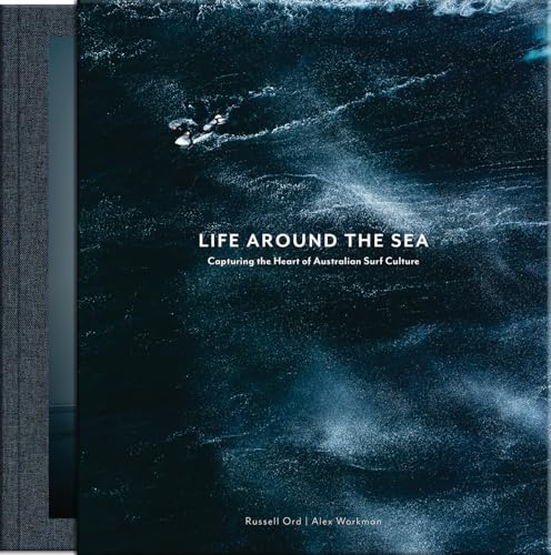 Life Around the Sea : Capturing the Heart of Australian Surf Culture