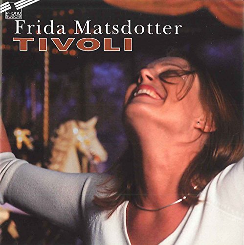 CD cover for Frida Matsdotter’s “Tivoli,” featuring a smiling woman.