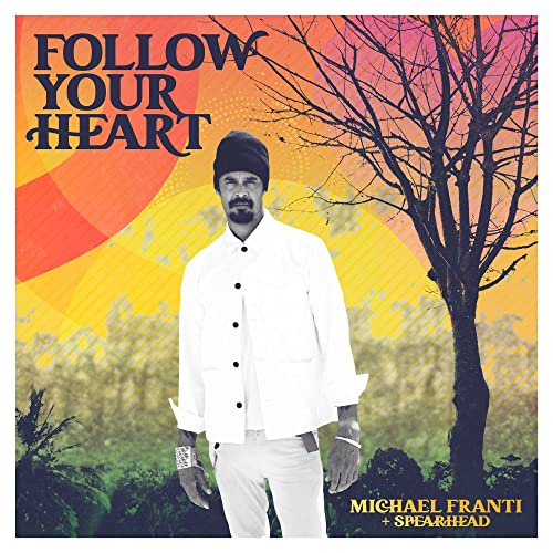 CD cover for Michael Franti & Spearhead’s “Follow Your Heart” album.