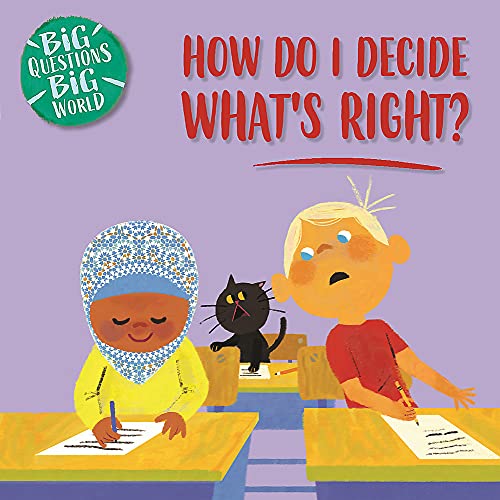 How do I decide what's right? (Big Questions, Big World)