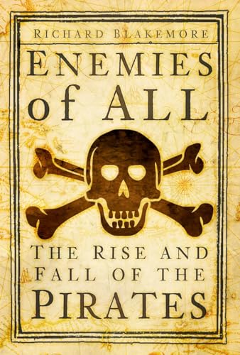 Enemies of All : The Rise and Fall of the Pirates