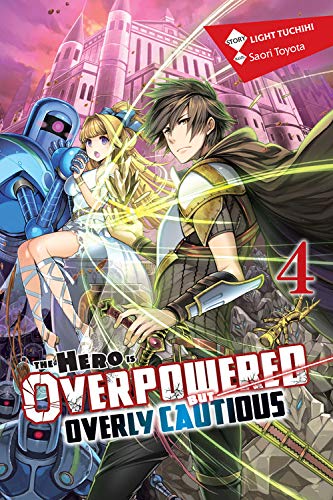 The Hero Is Overpowered But Overly Cautious, Vol. 4 (light novel) (Hero Is Overpowered But Overly Cautious (Light Novel))