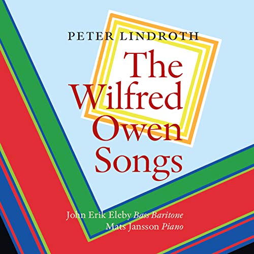 CD cover for "The Wilfred Owen Songs" by Peter Lindroth, colorful design.