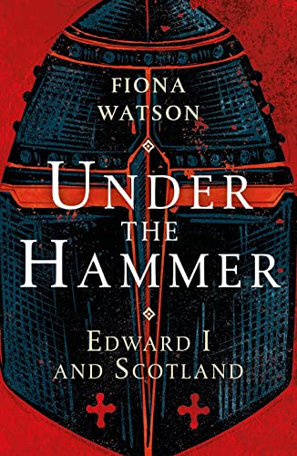Under the Hammer : Edward I and Scotland