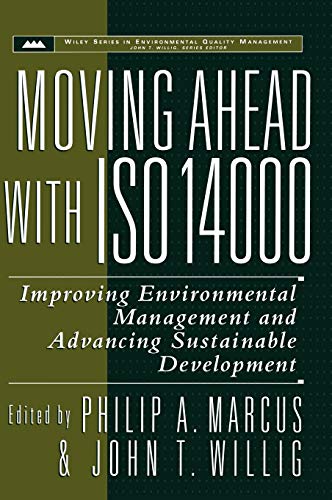 Moving Ahead with ISO 14000: Improving Environmental Management and Advancing Sustainable Development