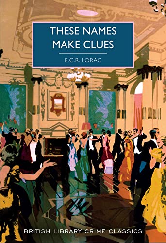 These Names Make Clues: 95 (British Library Crime Classics)