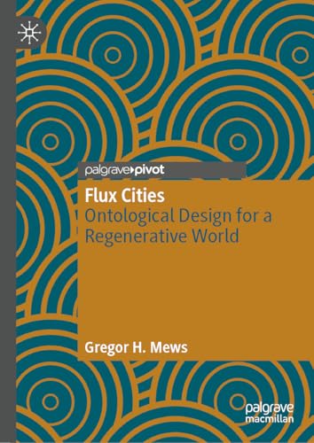 Flux Cities : Ontological Design for a Regenerative World