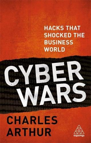 Cyber Wars : Hacks that Shocked the Business World