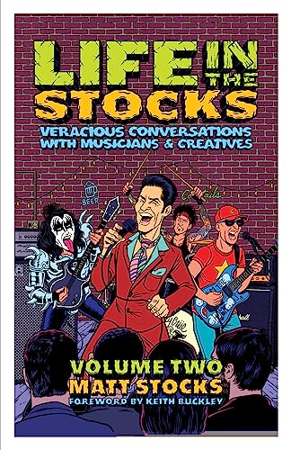 Life in the Stocks: Veracious Conversations with Musicians & Creatives (Volume Two)