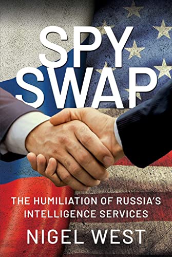 SPY SWAP: The Humiliation of Putin's Intelligence Services: The Humiliation of Putin's Intelligence Services