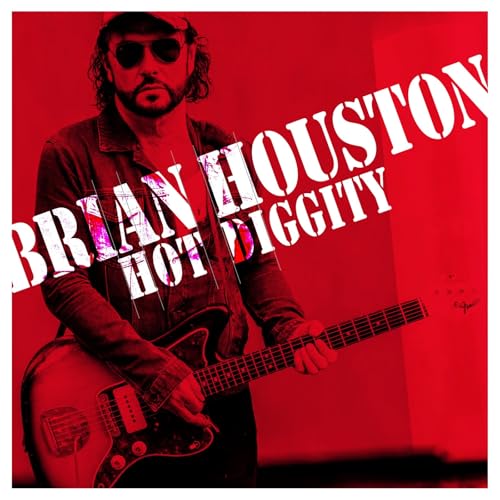 Brian Houston with guitar, album cover for “Hot Diggity” in red tones.