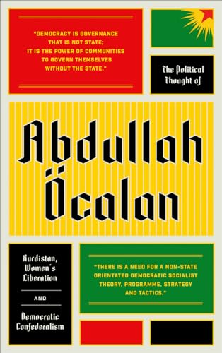 The Political Thought of Abdullah OEcalan: Kurdistan