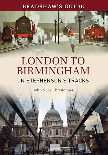 Bradshaw's Guide London to Birmingham : On Stephenson's Tracks - Volume 9