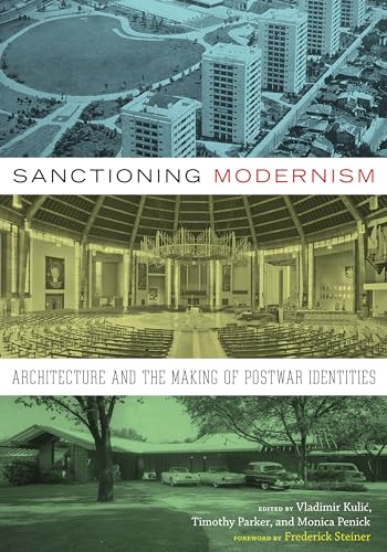 Sanctioning Modernism : Architecture and the Making of Postwar Identities