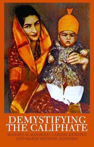 Demystifying the Caliphate : Historical Memory and Contemporary Contexts