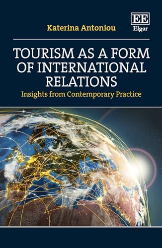 Tourism as a Form of International Relations : Insights from Contemporary Practice