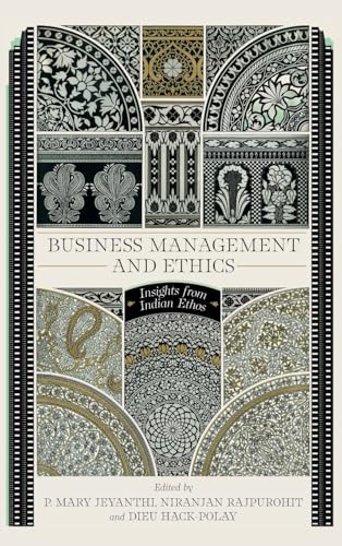 Business Management and Ethics : Insights from Indian Ethos