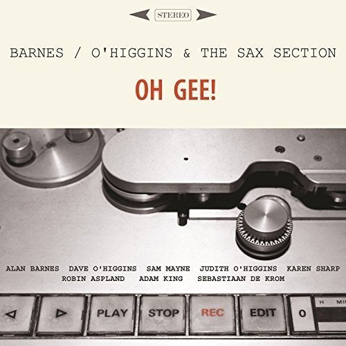 CD cover for “Oh Gee!” by Alan Barnes, Dave O’Higgins & The Sax Section.