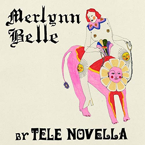 Album cover for Tele Novella’s “Merlynn Belle” featuring whimsical, colorful illustration.