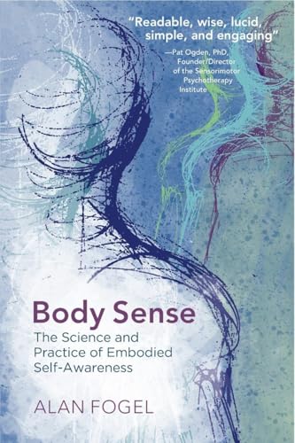 Body Sense: The Science and Practice of Embodied Self-Awareness