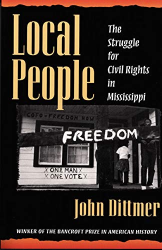 Local People (Blacks in the New World): The Struggle for Civil Rights in Mississippi
